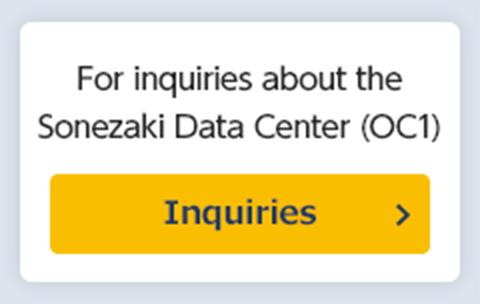 For inquiries about the Sonezaki Data Center (OC1)